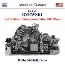 Bobby Mitchell - Rzewski: Let It Shine - Winnsboro Cotton Mill Blues