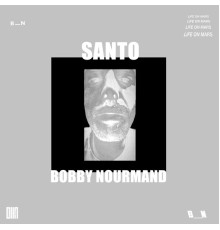 Bobby Nourmand - SANTO