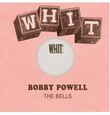 Bobby Powell - The Bells