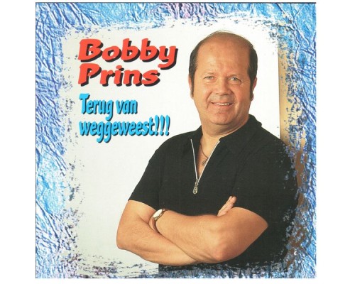 Bobby Prins - Terug van weggeweest