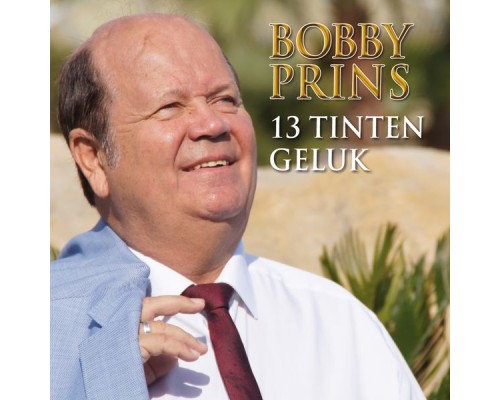 Bobby Prins - 13 Tinten Geluk