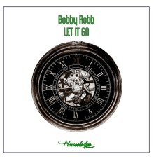 Bobby Robb - Let It Go