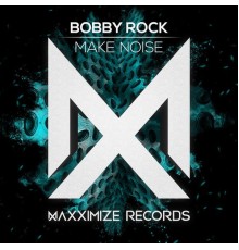 Bobby Rock - Make Noise