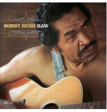 Bobby Rush - Raw