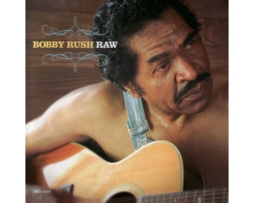 Bobby Rush - Raw