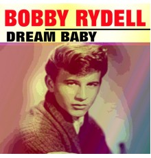 Bobby Rydell - Dream Baby