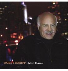 Bobby Schiff - Late Game
