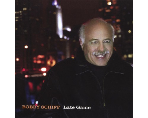 Bobby Schiff - Late Game