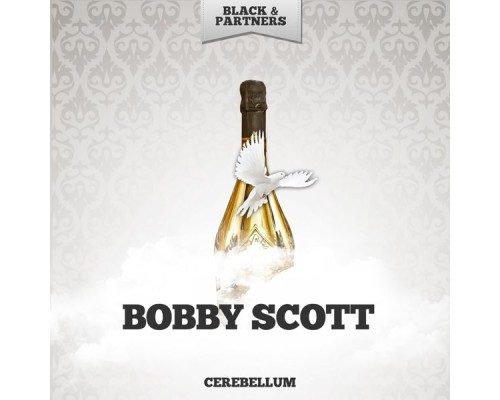 Bobby Scott - Cerebellum