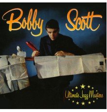 Bobby Scott - Ultimate Jazz Masters