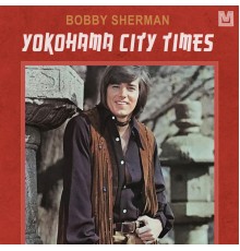 Bobby Sherman - Yokohama City Times