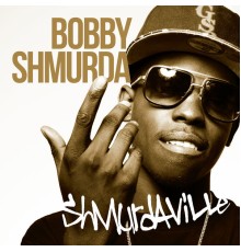 Bobby Shmurda - Shmurdaville