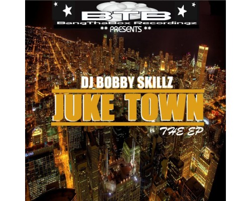 Bobby Skillz - Juke Town