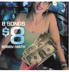 Bobby Smith - 8 Songs $8