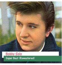 Bobby Solo - Super Best (Remastered)