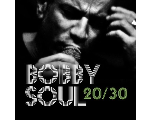 Bobby Soul - 20/30