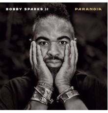 Bobby Sparks II - Paranoia