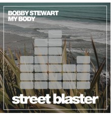 Bobby Stewart - My Body