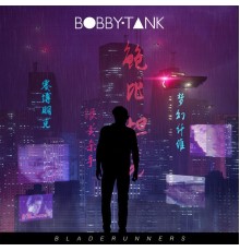 Bobby Tank - Bladerunners