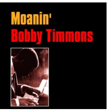 Bobby Timmons - Moanin'