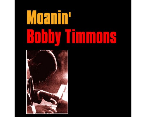 Bobby Timmons - Moanin'