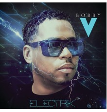 Bobby V. - Electrik