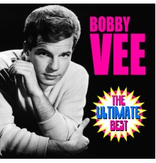 Bobby Vee - The Ultimate Best