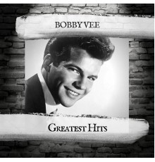 Bobby Vee - Greatest Hits