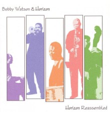 Bobby Watson - Horizon Reassembled