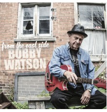 Bobby Watson - From the East Side