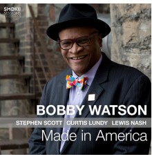 Bobby Watson - Made in America