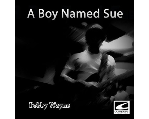 Bobby Wayne - A Boy Named Sue