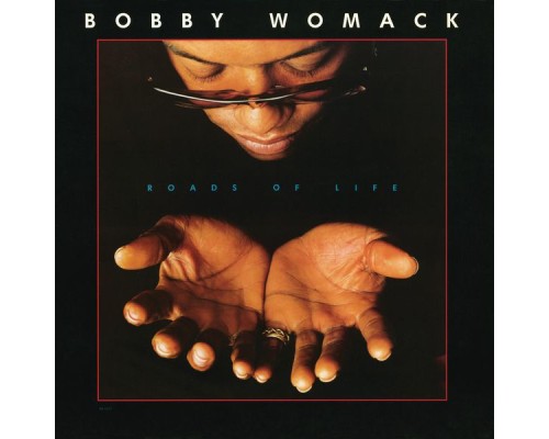 Bobby Womack - Roads of Life