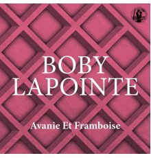 Boby Lapointe - Avanie Et Framboise