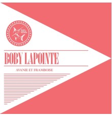 Boby Lapointe - Avanie et framboise