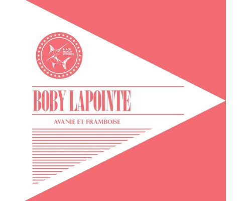 Boby Lapointe - Avanie et framboise