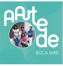 Boca Livre - A Arte De Boca Livre