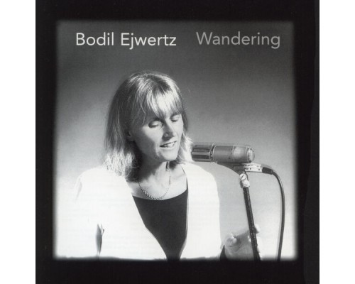 Bodil Ejwertz - Wandering