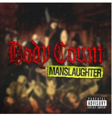 Body Count - Manslaughter