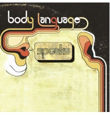 Body Language - Speaks