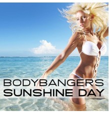 Bodybangers - Sunshine Day