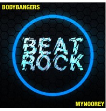 Bodybangers & Mynoorey - Beatrock