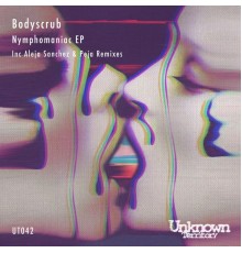 Bodyscrub - Nymphomaniac EP