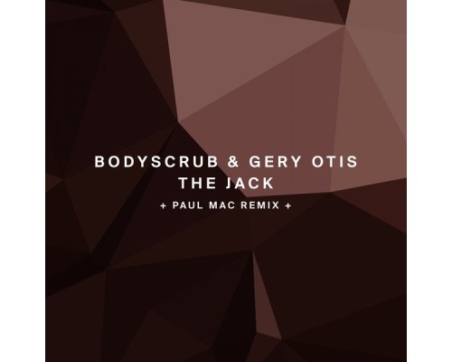 Bodyscrub & Gery Otis - The Jack