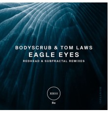 Bodyscrub & Tom Laws - Eagle Eyes