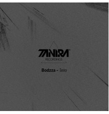 Bodzza - Tanira EP (Original Mix)