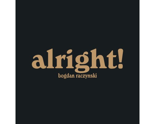 Bogdan Raczynski - alright!