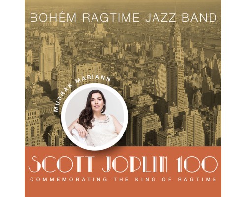 Bohem Ragtime Jazz Band - Scott Joplin 100 (Commemorating the King of Ragtime)