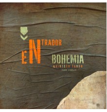 Bohemia Quinteto Tango - Entrador