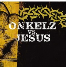 Böhse Onkelz - Onkelz vs. Jesus